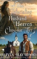 The Infuriating Husband Heaven Chose for Her