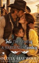 Into the Arms of a Hardened Cowboy