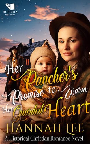 Her Rancher's Promise to Warm Her Guarded Heart
