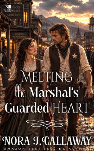 Melting the Marshal's Guarded Heart
