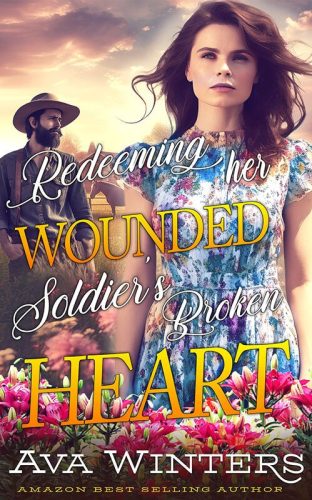 Redeeming her Wounded Soldier's Broken Heart