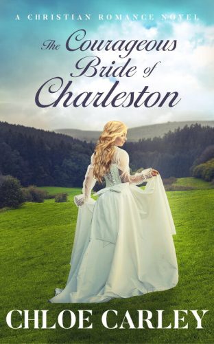 The Courageous Bride of Charleston by Chloe Carley - Kindle 500_800