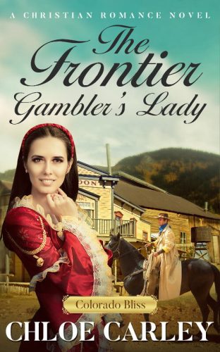 The Frontier Gambler's Lady, by Chloe Carley