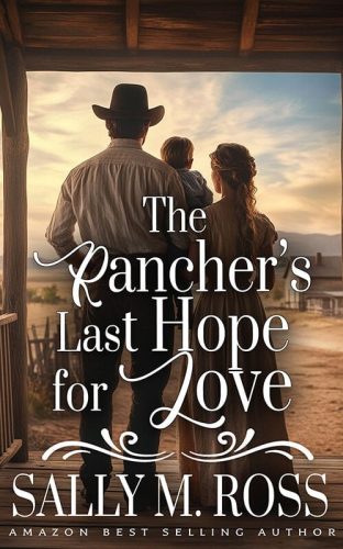 The Rancher's Last Hope for Love